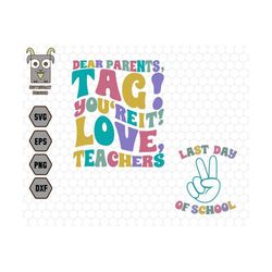 Dear Parents Tag You're It Svg, Funny Teacher Svg, Summer Vacation Svg, Teacher Shirt, Happy Last Day of School Svg, Out