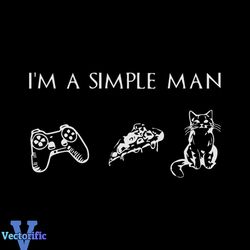 Im a simple man, love cat, cat lover, for men, pizza, pizza svg, play game, video game, gamer, game svg, gift for men, d