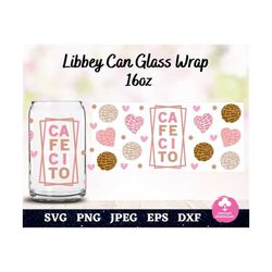 conchas cafecito y chisme libbey can glass wrap svg, conchas pan dulce libbey 16oz can shaped glass svg, conchas libbey