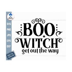 Boo Witch Get Out The Way Svg, Halloween Witch Svg, Get Out The Way Svg, Boo Witch Retro Svg, Girl Halloween Shirt Svg