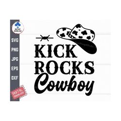 Kick Rocks Cowboy Svg, Funny Western Country Svg