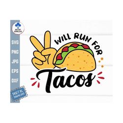 Will Run for Tacos Svg, Funny Tacos Cinco De Mayo Svg, Tacos Lover Svg, Funny Mexican Svg