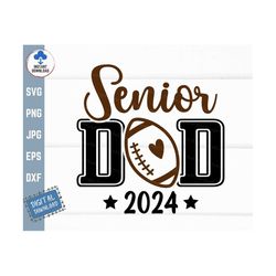 Football Senior Dad 2024 Svg, Football Senior Dad Svg, Senior Daddy Svg, Senior Sports Svg, Football Dad Shirt Svg, Foot