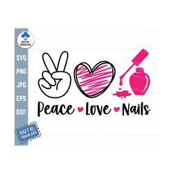 Peace Love Nails Svg, Nail Polish Lover Svg, Nail Artist Svg, Self Love Woman Svg, Beauty Business Svg, Love Nails Svg,