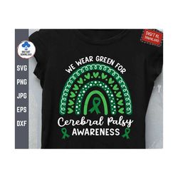 We Wear Green For Cerebral Palsy Awareness Rainbow Svg, Cerebral Palsy Awareness, Cerebral Palsy Rainbow, Cerebral Palsy
