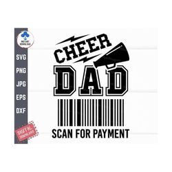 Cheer Dad Scan For Payment Svg, Proud Cheer Dad Svg, Sports Family Shirt Svg, Cheer Daddy Svg, Cheerleading Dad Svg