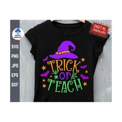 Trick or Teach Svg, Teacher Halloween Shirt Svg, Teacher Halloween Svg, Halloween School Svg, Witch Teacher Svg, Funny H