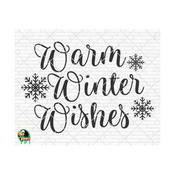 Warm Winter Wishes svg, Hello Winter svg, Christmas svg, Snowflakes svg, Winter Quote, Winter Decor svg, Cut File, Cricu