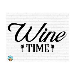 Wine Time Svg | Wine Svg | Wine Quotes Svg | Wine Sayings Svg | Wine Glass Svg | Funny Wine Svg | Wine Lover Svg | Wine