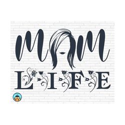 Mom Life SVG | Mom Svg | Mom shirt SVG | Mom Hair Svg | Mothers day Svg | Best Mom Svg | Cut File | Mama PNG | Mom Cut f