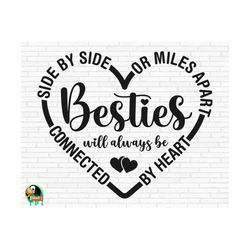 Besties SVG, Side By Side Or Miles Apart Besties Will Always Be Connected By Heart svg, Cut Files, Cricut, Silhouette, P