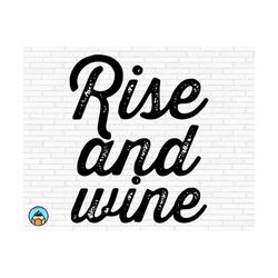 Rise And Wine Svg | Wine Svg | Wine Quotes Svg | Wine Sayings Svg | Wine Glass Svg | Funny Wine Svg | Wine Lover Svg | W