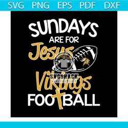 Sundays are for Jesus vikings football svg