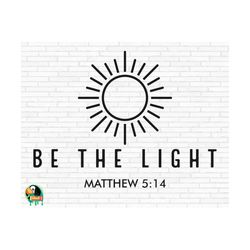 Be The Light SVG, Amazing Grace Svg, Believe Svg, Religious Svg, Faith Svg, Jesus Svg, Christian Svg, Be The Light Cut F
