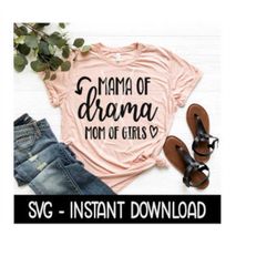 Mama Of Drama Mom Of Girls SVG, Tee Shirt SVG Files, Instant Download, Cricut Cut Files, Silhouette Cut Files, Download,