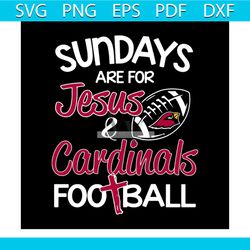 Sundays are for Jesus& Cardinals football svg