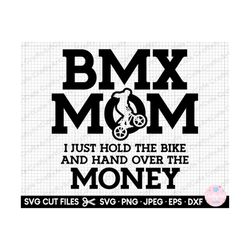 bmx girl svg bmx girl png bmx mom i just hold the bike and hand over the money