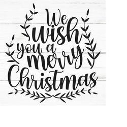 We wish you a merry Christmas, Merry Christmas svg, Winter SVG, Christmas Svg, Winter svg, Santa svg, Christmas Quote sv
