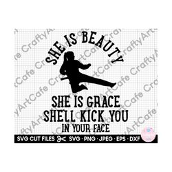 karate girl svg for cricut karate girl png karate svg she is beauty she is grace she'll kick you in your face eps dxf jp