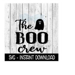 Halloween SVG, Farmhouse SVG, The Boo Crew Tee Shirt SVG Files, Instant Download, Cricut Cut Files, Silhouette Cut Files