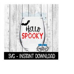 Halloween SVG, Hello Spooky SVG, Funny Wine Quote, SVG File, Instant Download, Cricut Cut Files, Silhouette Cut Files, D