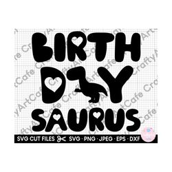 dinosaur birthday svg for cricut dinosaur birthday png dinosaur svg t-rex birthday saurus eps dxf jpg