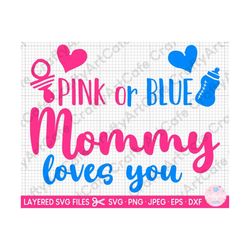 Gender Reveal Party SVG Pink or Blue Mommy Loves You svg