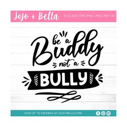 Be A Buddy Not A Bully Svg, Kindness Svg, Kindness Matters SVG, Be Kind, Anti-Bullying svg file, Pink Shirt Day svg, Sch