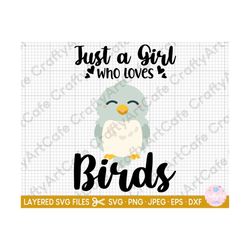 bird svg for cricut just a girl who loves birds svg png birdwatching