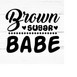 Brown sugar babe svg, Afro Girl SVG ,Afro Queen SVG,black girl SVG,natural hair svg,Black queen svg,afro svg,afro lady s