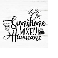 Sunshine Mixed With A Little Hurricane | SVG PNG DXF Eps, Sarcastic Svg, Funny Quotes Svg, Coworker Svg, T-shirt design,