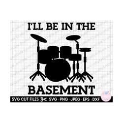drummer png drummer svg drummer eps drummer dxf drummer svg file cricut i'll be in the basement