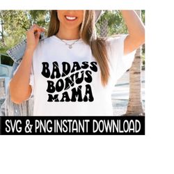 Badass Bonus Mama SVG, Badass Bonus Mama PNG Wavy Letters SVG, SvG Instant Download, Cricut Cut Files, Silhouette Cut Fi