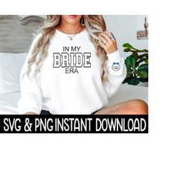In My Bride Era SVG, In My Bride Era PNG, College Letter Era File, Instant Download, Cricut Cut File, Silhouette Cut Fil
