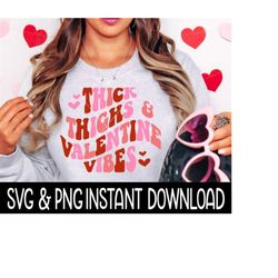 Valentine's Day SVG, Thick Thighs And Valentine Vibes PNG, Wavy Letters PnG Instant Download, Cricut Cut Files, Silhouet