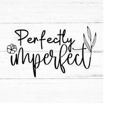 Perfectly imperfect SVG PNG Eps | Positive SVG, T-shirt, Mug svg, Afro Girl, Motivational, Inspirational Quote, Self lov