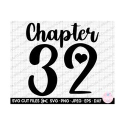 chapter 32 32nd birthday svg 32 years old svg 32nd birthday png
