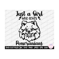 pomerian svg pomerian png pomerian svg png eps dxf cut file cricut just a girl who loves pomeranians