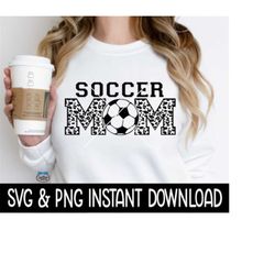 Soccer Mom SVG, PNG Sweatshirt SVG Files, Tee Shirt SvG Instant Download, Cricut Cut Files, Silhouette Cut Files, Downlo