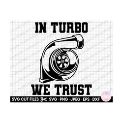 turbo svg turbo png turbo lover svg jdm svg in turbo we trust