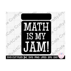 math svg, math teacher svg, math student svg for shirts, for cricut, png, dxf, eps, jpg, math is my jam