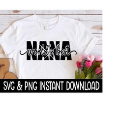 World's Best Nana SVG, PNG, Mother's Day Wine Glass SvG, World's Best SVG, Instant Download, Cricut Cut Files, Silhouett