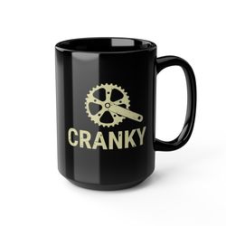 cranky mug, chyling mug, bike lover gift mug, funny bike mug, cyclist clothes mug, bmx mug, mountain bike, enjoy the rid