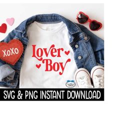 Valentine's Day SVG, Lover Boy PNG Kids Valentine's Day Tee Shirt SVG, Instant Download, Cricut Cut Files, Silhouette Cu