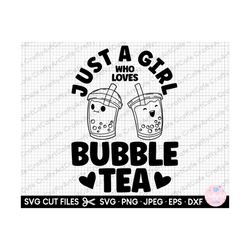 boba tea svg png bubble tea svg png just a girl who loves bubble tea
