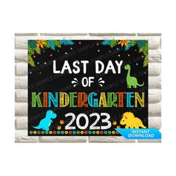 Dinosaur Last Day of Kindergarten Sign, Last Day of Kindergarten 2023 Sign, Dinosaur Last Day of Kindergarten Chalkboard