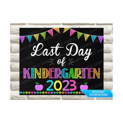 Last Day of Kindergarten Sign, Last Day of School Printable, Last Day of Kindergarten Chalkboard, Kindergarten Graduatio