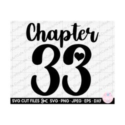 chapter 33 33rd birthday svg 33 years old svg 33rd birthday png