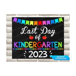 Girl Last Day of Kindergarten Sign, Girl Last Day of Kindergarten 2023 Sign, Last Day of Kindergarten Chalkboard, School