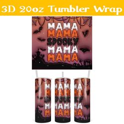 3d inflated mama spooky halloween tumbler wrap png, halloween 3d tumbler wrap,  spooky 3d tumbler png